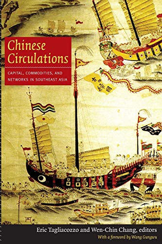 Chinese Circulations Capital, Commodities, and Networks in Southeast Asia [Paperback]