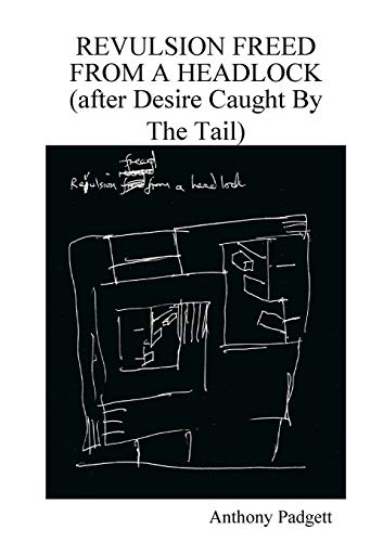 Revulsion Freed from a Headlock (after Desire Caught by the Tail) [Paperback]