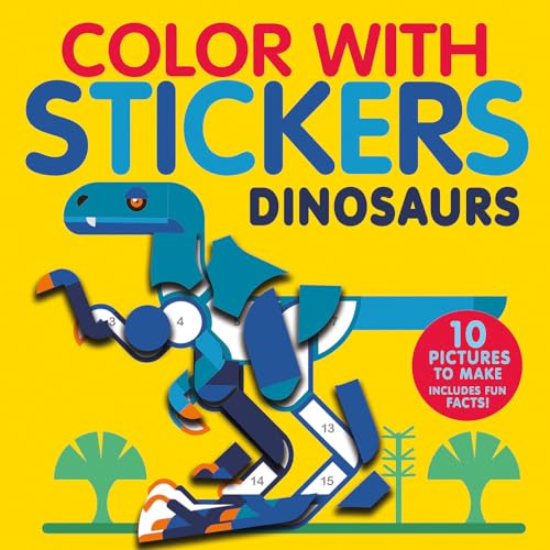 Color with Stickers Dinosaurs Create 10 Pictures with Stickers [Paperback]