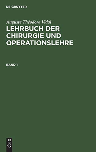 Auguste Theodore Vidal Lehrbuch Der Chirurgie Und Operationslehre. Band 1 [Hardcover]