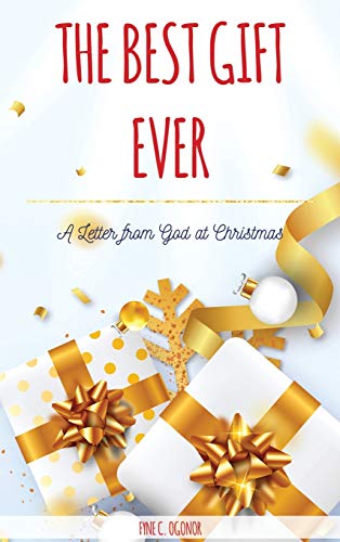 Best Gift Ever  A Letter from God at Christmas [Hardcover]