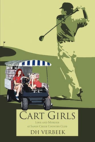 Cart Girls Love And Murder At Sandy Creek Country Club [Paperback]