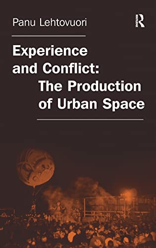Experience and Conflict The Production of Urban Space [Hardcover]