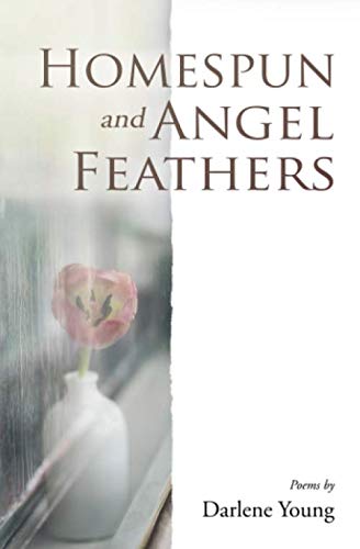 Homespun and Angel Feathers [Paperback]