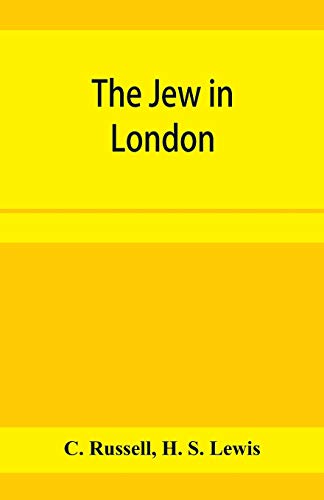 Jew In London. A Study Of Racial Character And Present-Day Conditions [Paperback]