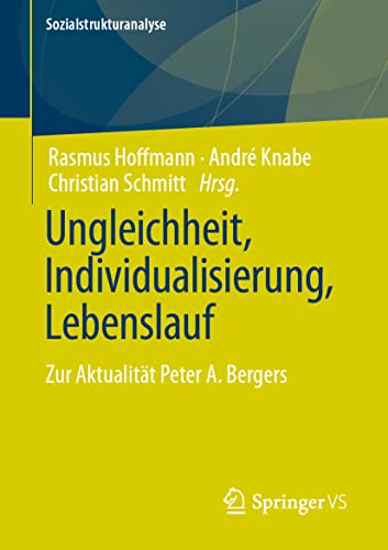 Ungleichheit, Individualisierung, Lebenslauf Zur Aktualitt Peter A. Bergers [Paperback]