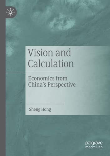 Vision and Calculation: Economics from China's Perspective [Paperback]