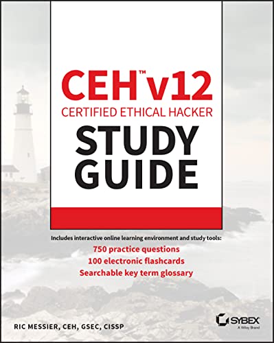 CEH v12 Certified Ethical Hacker Study Guide with 750 Practice Test Questions [Paperback]