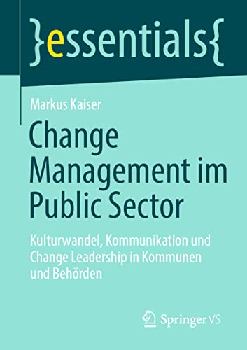 Change Management im Public Sector Kulturwandel, Kommunikation und Change Leade [Paperback]