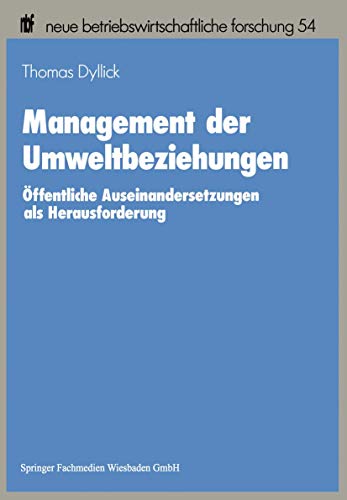 Management der Umweltbeziehungen ffentliche Auseinandersetzungen als Herausfor [Paperback]