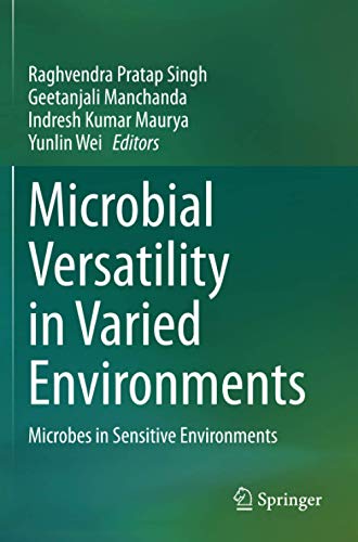 Microbial Versatility in Varied Environments: Microbes in Sensitive Environments [Paperback]