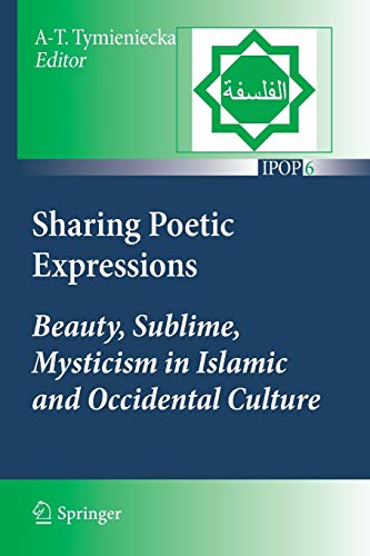 Sharing Poetic Expressions: Beauty, Sublime, Mysticism in Islamic and Occidental [Paperback]