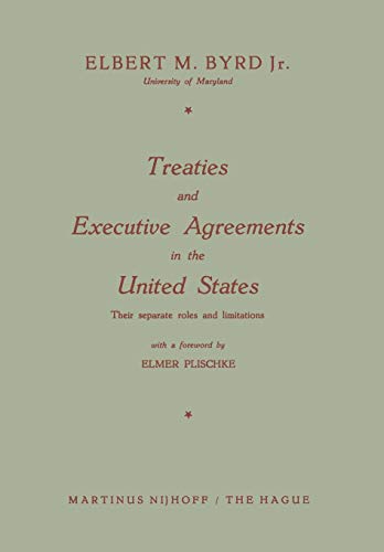 Treaties and Executive Agreements in the United States: Their separate roles and [Paperback]