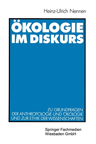 kologie im Diskurs Zu Grundfragen der Anthropologie und kologie und zur Ethik [Paperback]