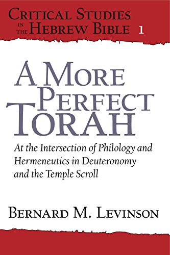 A More Perfect Torah At the Intersection of Philology and Hermeneutics in Deute [Paperback]