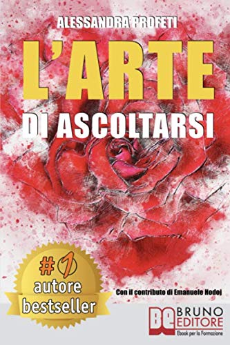 Arte Di Ascoltarsi  Come Entrare in Contatto con il Proprio Mondo Interiore Gra [Paperback]
