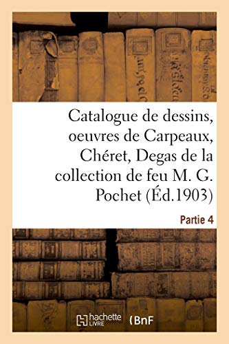 Catalogue De Dessins, Oeuvres De Carpeaux, Cheret, Degas De La Collection De Feu