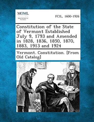 Constitution of the State of Vermont Established July 9, 1793 and Amended in 182 [Paperback]