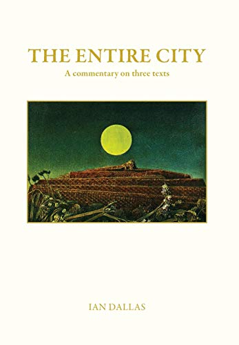 Entire City, A Commentary On Three Texts