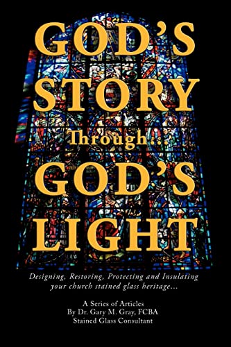 God's Story Through...God's Light Designing, Restoring, Protecting And Insulati [Paperback]