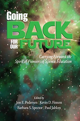 Going Back To Our Future Carrying Forward The Spirit Of Pioneers Of Science Edu [Paperback]