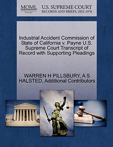 Industrial Accident Commission Of State Of California V. Payne U.S. Supreme Cour [Paperback]