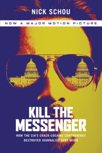 Kill the Messenger (Movie Tie-In Edition) How the CIA&39s Crack-Cocaine Contr [Paperback]