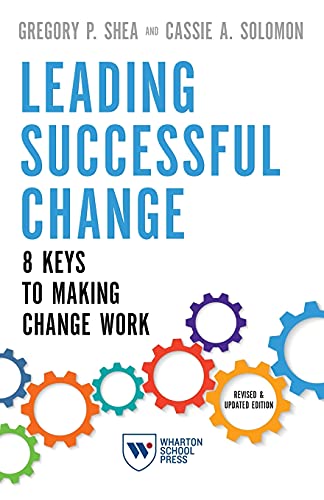 Leading Successful Change, Revised and Updated Edition 8 Keys to Making Change  [Paperback]