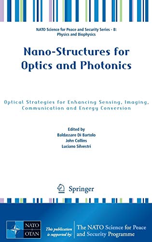 Nano-Structures for Optics and Photonics: Optical Strategies for Enhancing Sensi [Hardcover]