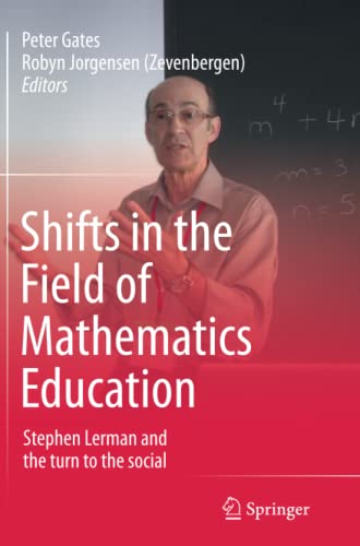 Shifts in the Field of Mathematics Education: Stephen Lerman and the turn to the [Paperback]