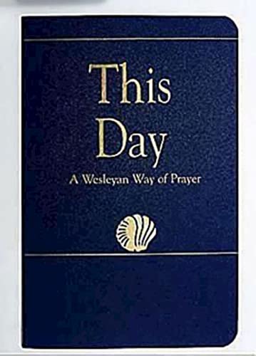 This Day     (regular Edition) A Wesleyan Way Of Prayer (how Is It With Your So [Paperback]