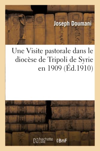 Une Visite Pastorale Dans Le Diocese De Tripoli De Syrie En 1909
