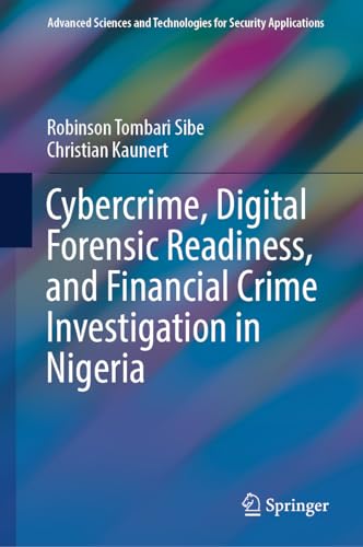Cybercrime, Digital Forensic Readiness, and Financial Crime Investigation in Nig [Hardcover]