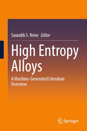 High Entropy Alloys A Machine-Generated Literature Overview [Hardcover]