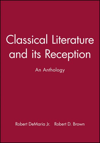 Classical Literature and its Reception An Anthology [Hardcover]