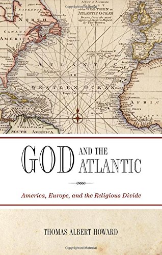 God and the Atlantic America, Europe, and the Religious Divide [Hardcover]