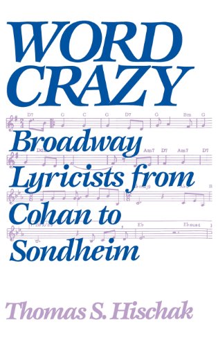Word Crazy Broadway Lyricists From Cohan To Sondheim [Hardcover]