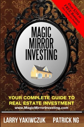 Magic Mirror Investing Your Complete Guide To Real Estate Investment [Paperback]