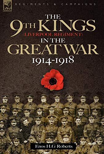 9th-the King's in the Great War 1914 - 1918 [Hardcover]
