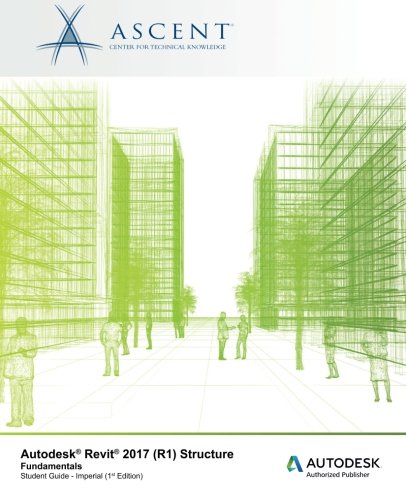Autodesk Revit 2017 (r1) Structure Fundamentals Autodesk Authorized Publisher [Paperback]