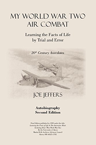 My World War Two Air Combat Learning The Facts Of Life By Trial And Error [Hardcover]