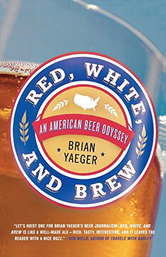 Red, White, and Brew An American Beer Odyssey [Paperback]