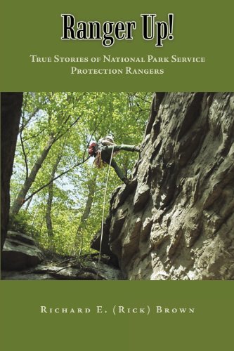 Ranger Up True Stories Of National Park Service Protection Rangers [Paperback]