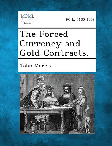 Forced Currency and Gold Contracts [Paperback]