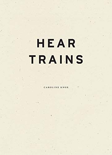 Hear Trains [Hardcover]