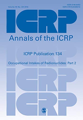 ICRP Publication 134 Occupational Intakes of Radionuclides Part 2 [Paperback]