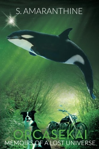 Orcasekai  Memoirs of a Lost Universe [Paperback]