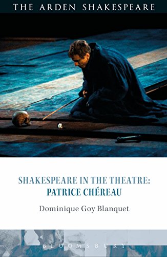 Shakespeare in the Theatre Patrice Chreau [Paperback]