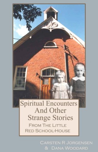 Spiritual Encounters and Other Strange Stories from the Little Red School-House [Paperback]
