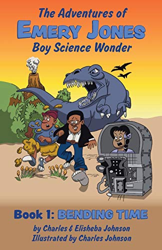 Bending Time  (the Adventures of Emery Jones, Boy Science Wonder) (Volume 1) [Paperback]